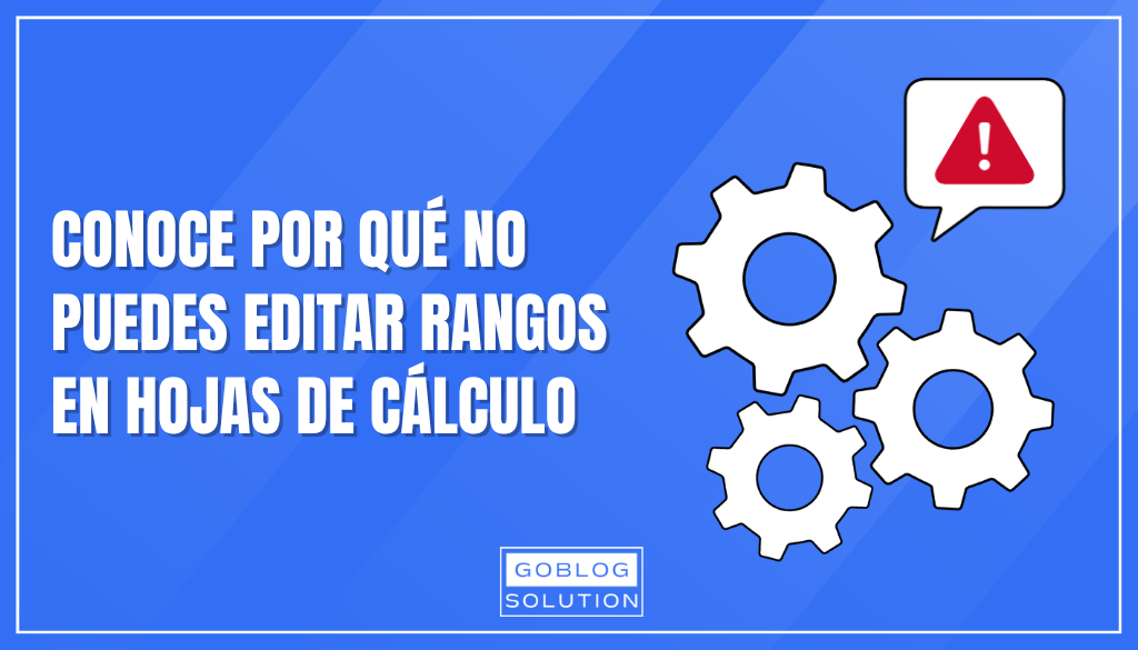 Soy administrador de una unidad compartida pero no puedo editar rangos protegidos en Google Sheets